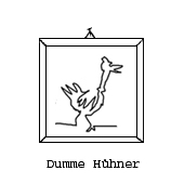 Zum Bild: 'Dumme Huehner' 