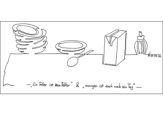 "Ein Teller ist kein Teller" & "morgen ist auch noch ein Tag"