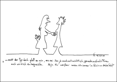 Sacht der Typ doch glatt zu mir, es sei ihm ja auch voll wichtich, gerade mich als Frau auch wirklich zu begreifen. Naja. Nu wei&szlig;er wozu ich immer'n Schirm dabei hab!